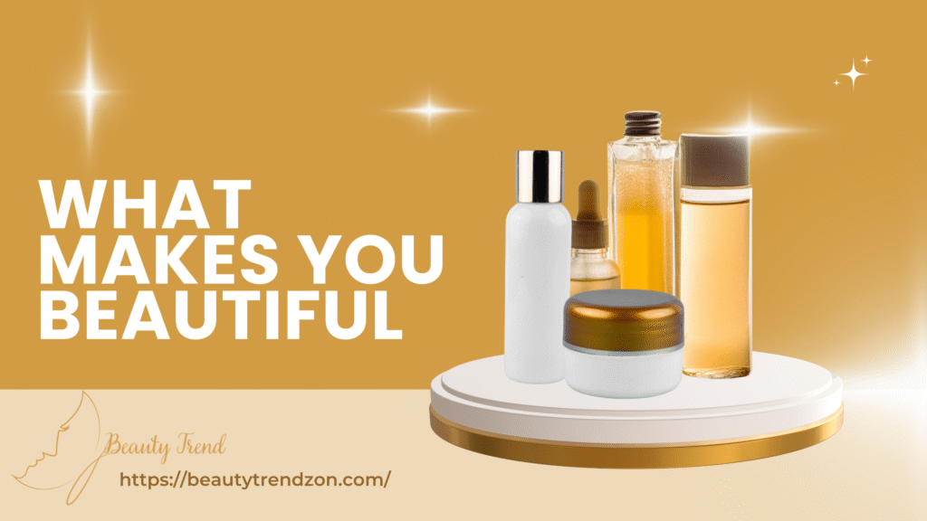 what makes you beautiful